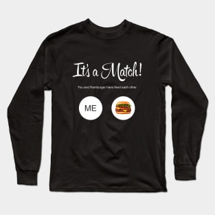 It's a Match! - Hamburger Long Sleeve T-Shirt